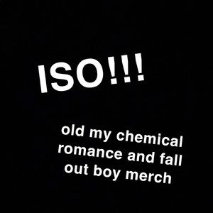 ISO old my chemical romance and fall out boy merch!!